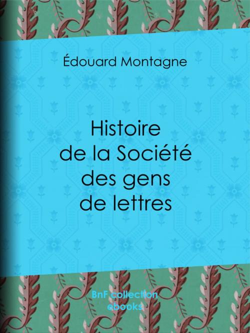Cover of the book Histoire de la Société des gens de lettres by Édouard Montagne, Jules Claretie, BnF collection ebooks