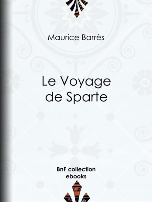 Cover of the book Le Voyage de Sparte by Maurice Barrès, BnF collection ebooks
