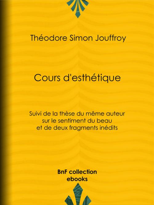 Cover of the book Cours d'esthétique by Théodore Simon Jouffroy, Jean-Philibert Damiron, BnF collection ebooks