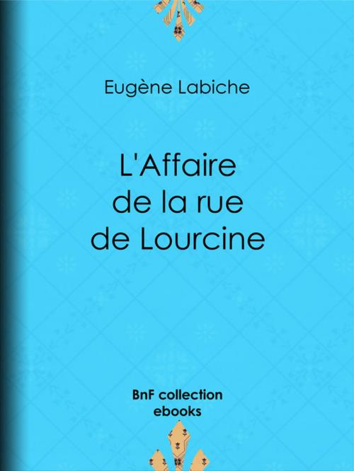 Cover of the book L'Affaire de la rue de Lourcine by Eugène Labiche, BnF collection ebooks