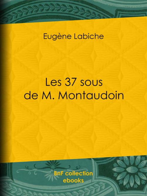 Cover of the book Les 37 sous de M. Montaudoin by Eugène Labiche, BnF collection ebooks
