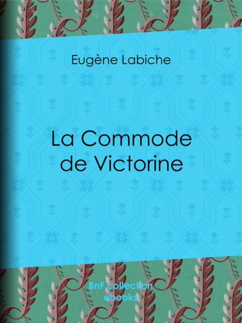 Cover of the book La Commode de Victorine by Eugène Labiche, BnF collection ebooks