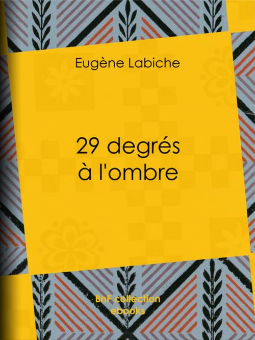 Cover of the book 29 degrés à l'ombre by Eugène Labiche, BnF collection ebooks