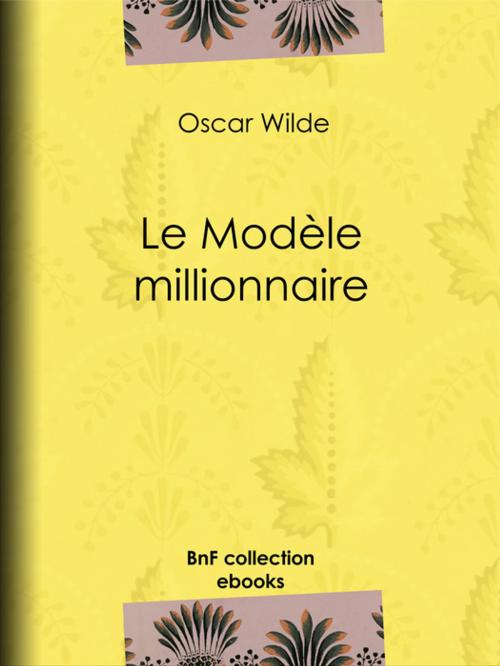 Cover of the book Le Modèle millionnaire by Oscar Wilde, Albert Savine, BnF collection ebooks