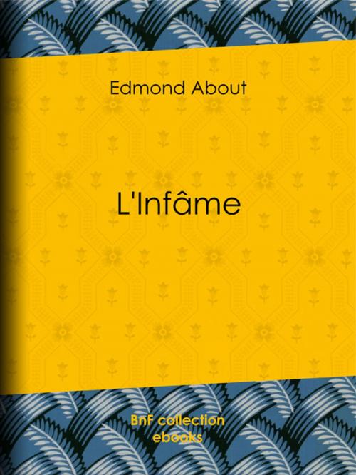 Cover of the book L'Infâme by Edmond About, BnF collection ebooks