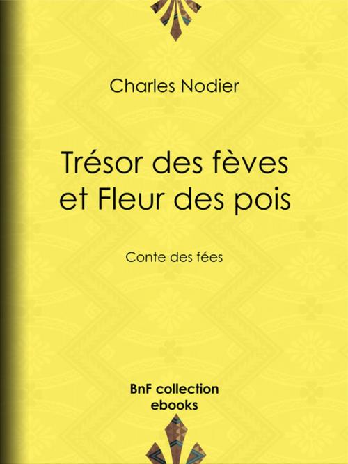 Cover of the book Trésor des fèves et Fleur des pois by Charles Nodier, Ch. Crespin, BnF collection ebooks