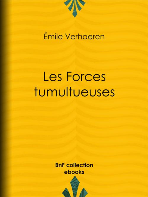Cover of the book Les Forces tumultueuses by Emile Verhaeren, BnF collection ebooks