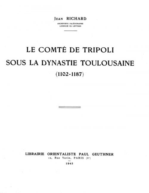 Cover of the book Le comté de Tripoli sous la dynastie toulousaine (1102-1187) by Jean Richard, Presses de l’Ifpo