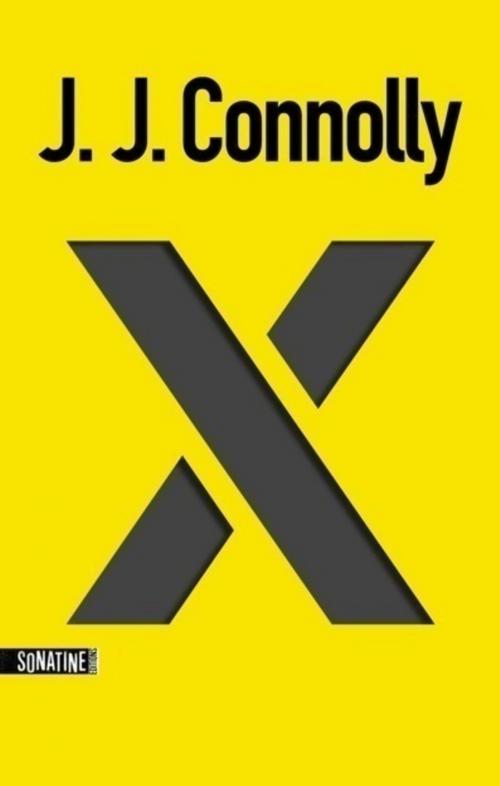 Cover of the book X by J.J. CONNOLLY, Sonatine