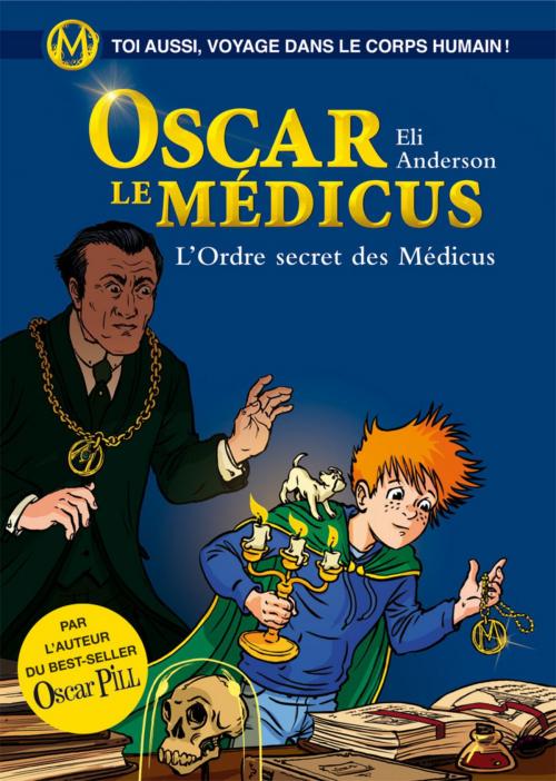 Cover of the book Oscar le Médicus - tome 4 L'ordre secret des Médicus by Eli Anderson, Versilio