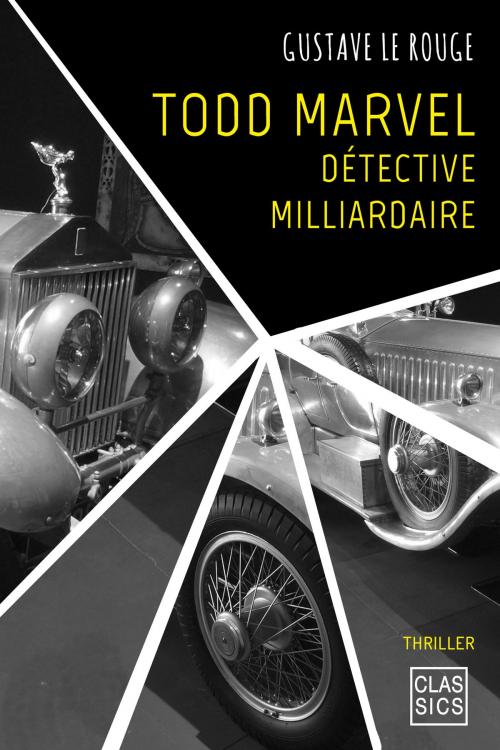 Cover of the book Todd Marvel, détective milliardaire by Gustave Le Rouge, StoryLab Classics