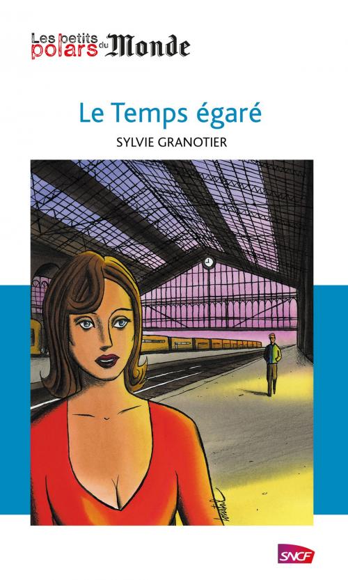 Cover of the book Le temps égaré by Sylvie Granotier, StoryLab Editions