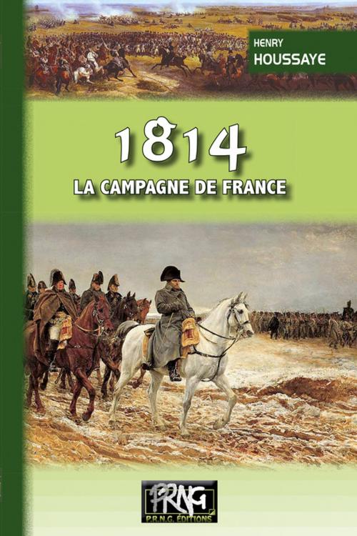 Cover of the book 1814, la campagne de France by Henry Houssaye, Editions des Régionalismes
