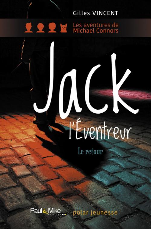 Cover of the book Jack l'éventreur by Gilles Vincent, Paul&Mike