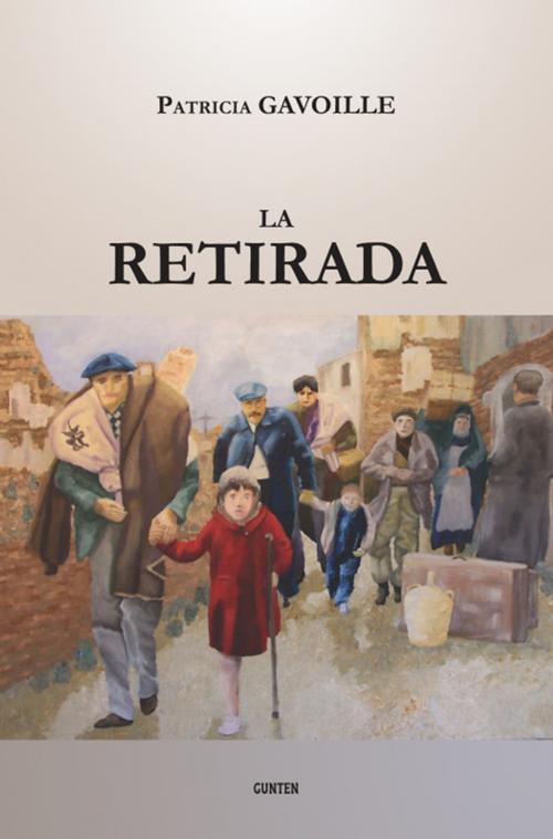 Cover of the book La Retirada by Patricia Gavoille, Editions Gunten