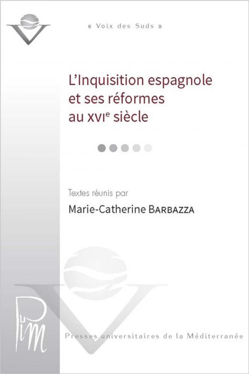 Cover of the book L'Inquisition espagnole et ses réformes au XVIe siècle by Collectif, Presses universitaires de la Méditerranée
