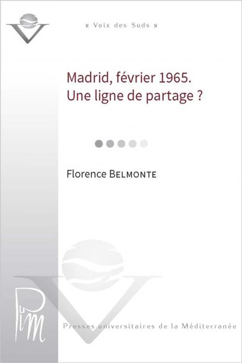 Cover of the book Madrid, février 1965. Une ligne de partage ? by Florence Belmonte, Presses universitaires de la Méditerranée