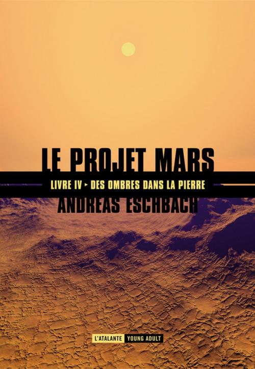 Cover of the book Des ombres dans la pierre by Andreas Eschbach, L'Atalante