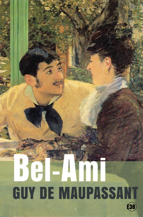 Cover of the book Bel-Ami by Guy de Maupassant, Les éditions du 38