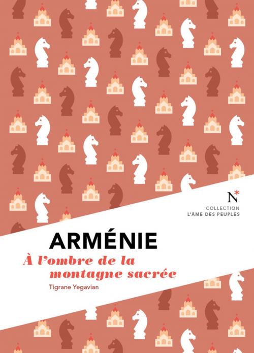 Cover of the book Arménie : A l'ombre de la montagne sacrée by Tigrane Yegavian, L'Âme des peuples, Nevicata