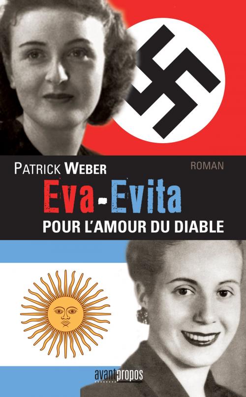 Cover of the book Eva-Evita, pour l'amour du Diable by Patrick Weber, Avant-Propos