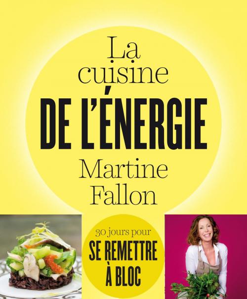 Cover of the book La cuisine de l'énergie by Martine Fallon, Martine Fallon