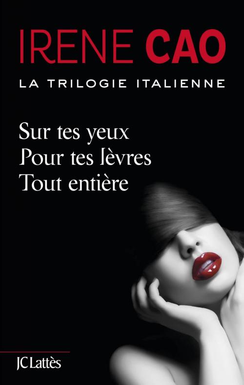 Cover of the book La trilogie italienne (intégrale) by Irene Cao, JC Lattès