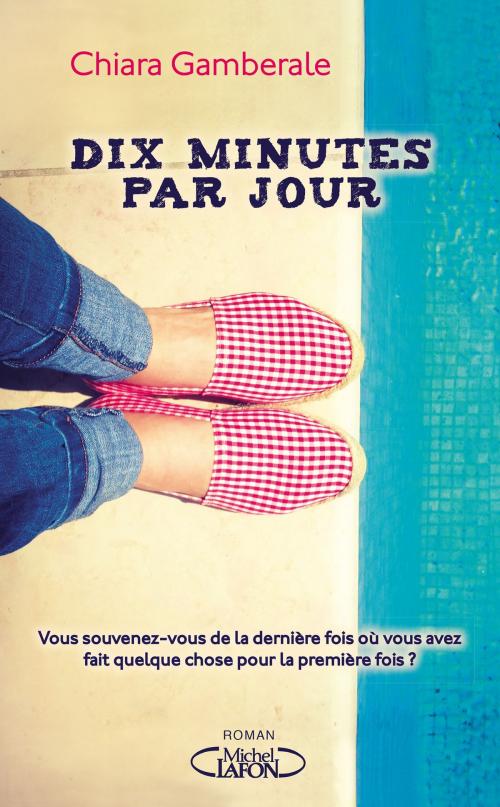 Cover of the book Dix minutes par jour by Chiara Gamberale, Michel Lafon