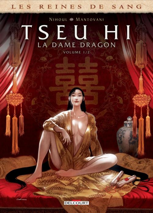Cover of the book Les Reines de sang - Tseu Hi, La Dame dragon T01 by Philippe Nihoul, Fabio Mantovani, Delcourt