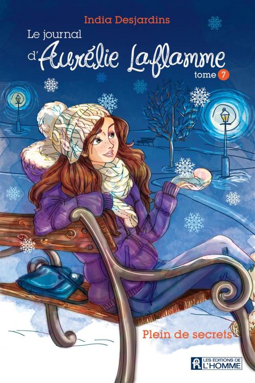 Cover of the book Le journal d'Aurélie Laflamme - Tome 7 by India Desjardins, Les Éditions de l’Homme