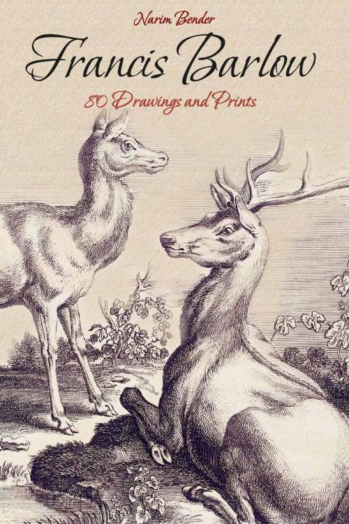 Cover of the book Francis Barlow: 80 Drawings and Prints by Narim Bender, Osmora Inc.