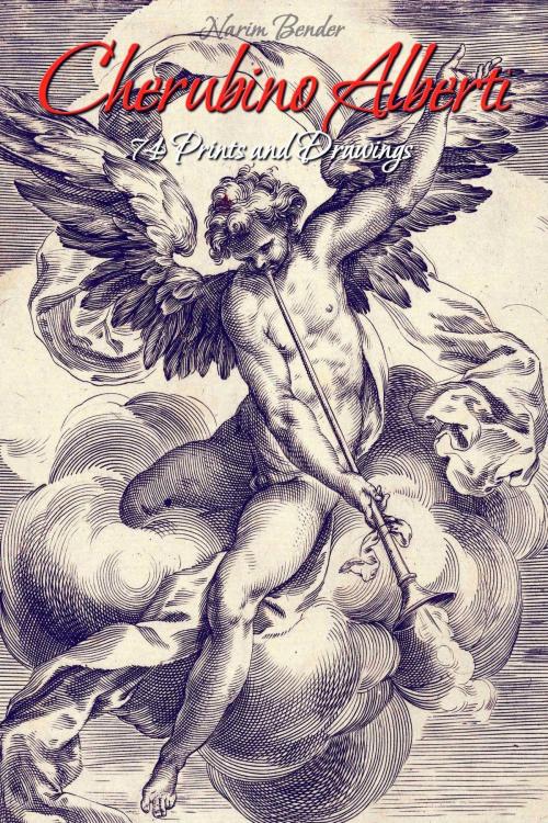 Cover of the book Cherubino Alberti: 74 Prints and Drawings by Narim Bender, Osmora Inc.