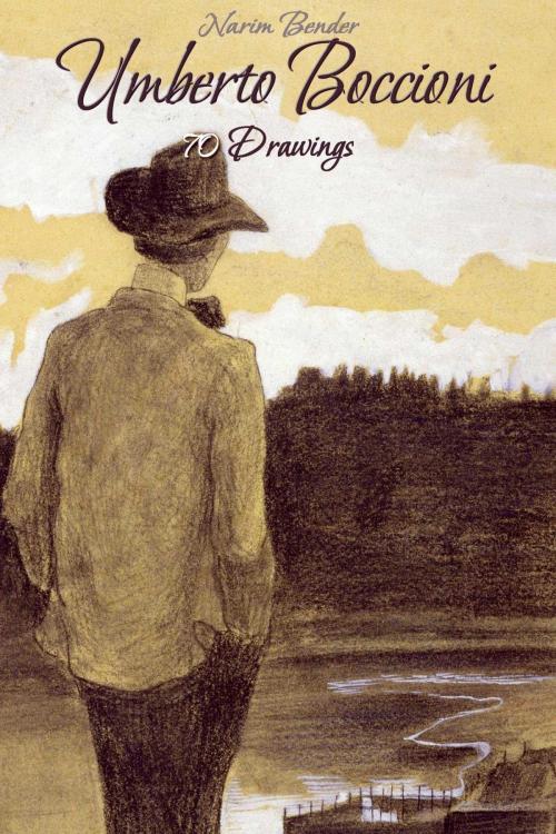 Cover of the book Umberto Boccioni: 70 Drawings by Narim Bender, Osmora Inc.