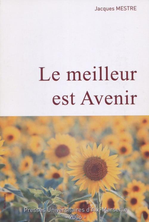 Cover of the book Le meilleur est Avenir by Jacques Mestre, Presses universitaires d’Aix-Marseille