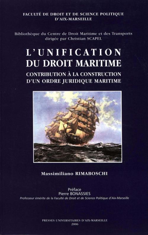 Cover of the book L'unification du droit maritime by Massimiliano Rimaboschi, Presses universitaires d’Aix-Marseille