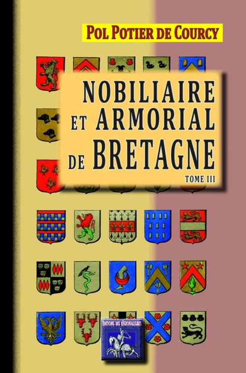 Cover of the book Nobiliaire et armorial de Bretagne by Pol Potier De Courcy, Editions des Régionalismes