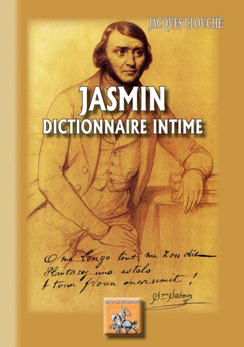 Cover of the book Jasmin dictionnaire intime by Jacques Clouché, Editions des Régionalismes