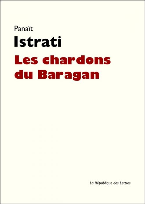 Cover of the book Les chardons du Baragan by Panaït Istrati, République des Lettres