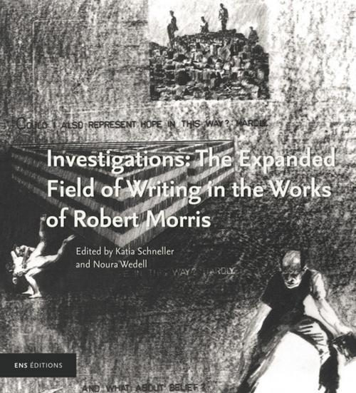 Cover of the book Investigations: The Expanded Field of Writing in the Works of Robert Morris by Collectif, ENS Éditions