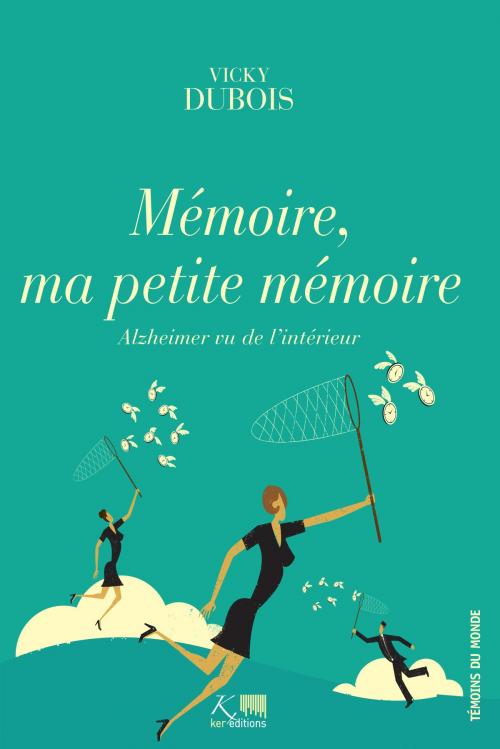 Cover of the book Mémoire, ma petite mémoire by Vicky Dubois, Ker