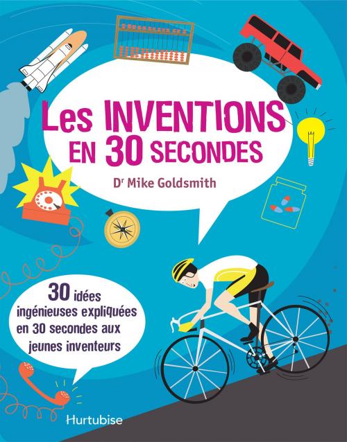 Cover of the book Les inventions en 30 secondes by Mike Goldsmith, Éditions Hurtubise