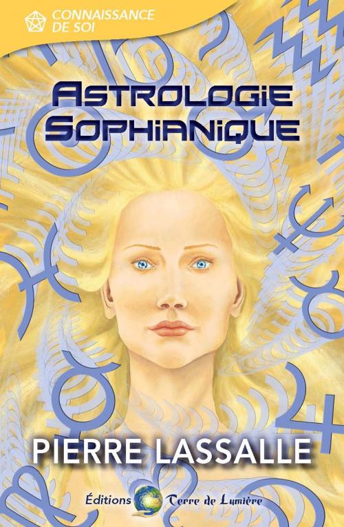 Cover of the book Astrologie Sophianique by Pierre Lassalle, Éditions Terre de Lumière