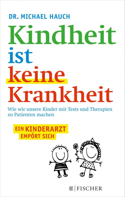 Cover of the book Kindheit ist keine Krankheit by Regine Hauch, Dr. Michael Hauch, FISCHER E-Books