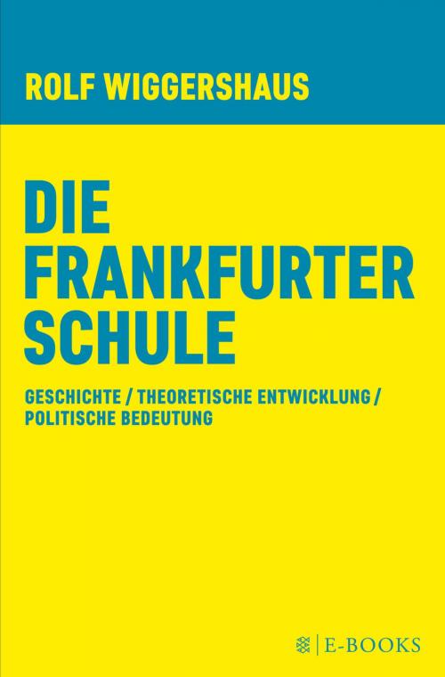 Cover of the book Die Frankfurter Schule by Dr. Rolf Wiggershaus, FISCHER digiBook