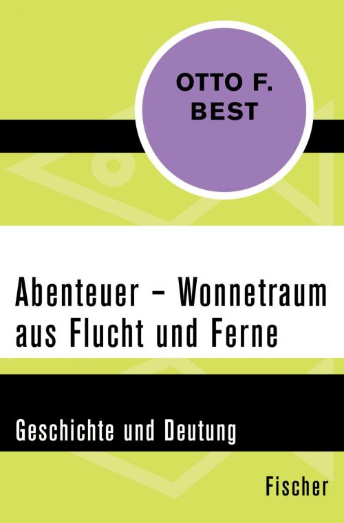 Cover of the book Abenteuer – Wonnetraum aus Flucht und Ferne by Otto F. Best, FISCHER Digital