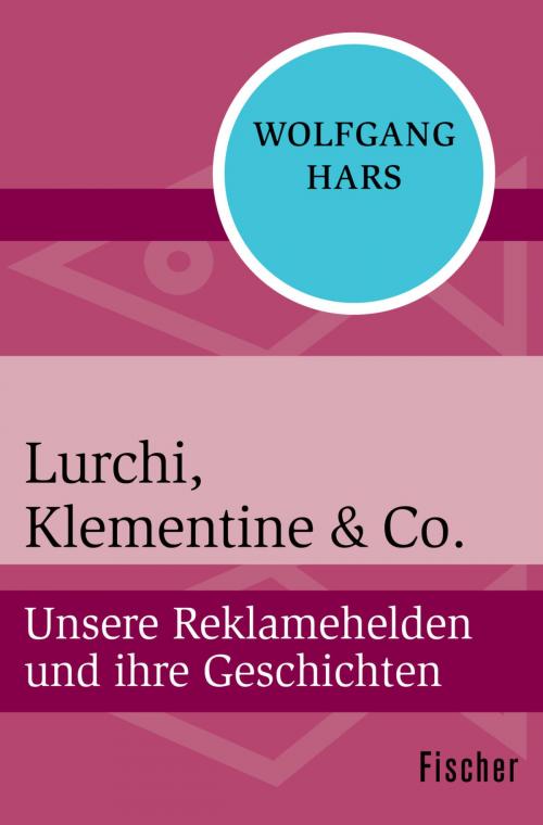 Cover of the book Lurchi, Klementine & Co. by Wolfgang Hars, FISCHER Digital