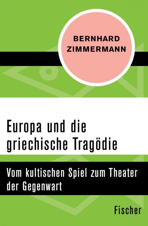 Cover of the book Europa und die griechische Tragödie by Bernhard Zimmermann, FISCHER Digital