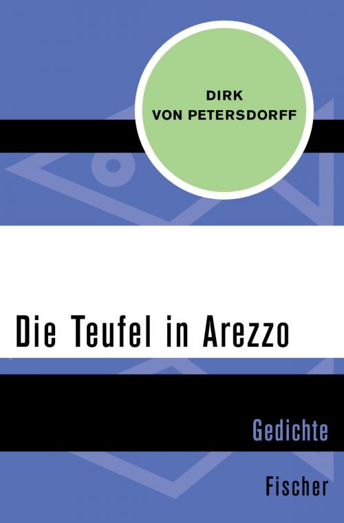 Cover of the book Die Teufel in Arezzo by Dirk von Petersdorff, FISCHER Digital