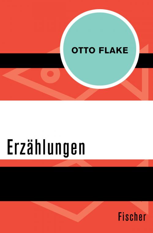 Cover of the book Erzählungen by Otto Flake, FISCHER Digital