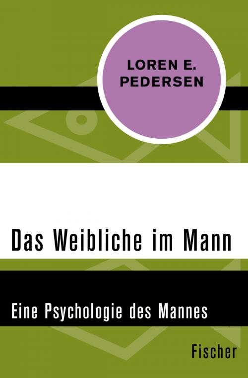 Cover of the book Das Weibliche im Mann by Loren E. Pedersen, FISCHER Digital